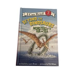 I Can Read Books: Level 2 Beyond the Dinosaurs: Monsters of the Air and Sea